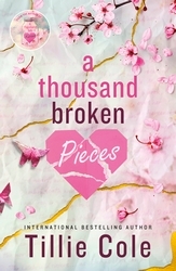 Book cover of A Thousand Broken Pieces by Tillie Cole