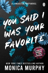 Book cover of You Said I Was Your Favorite by Monica Murphy