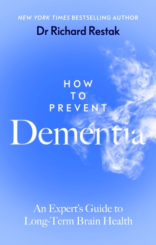 Book cover of How to Prevent Dementia by Richard Restak