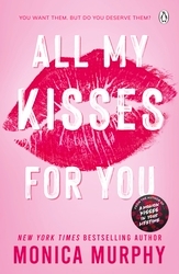 Book cover of All My Kisses for You by Monica Murphy