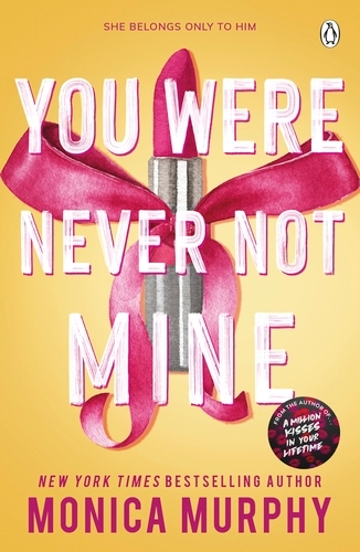 Book cover of You Were Never Not Mine by Monica Murphy