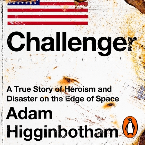 Book cover of Challenger by Adam Higginbotham