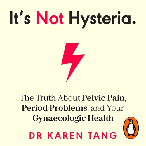 Book cover of It’s Not Hysteria by Dr Karen Tang