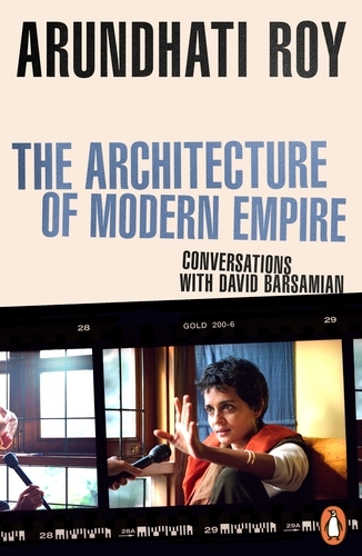 Book cover of The Architecture of Modern Empire by Arundhati Roy
