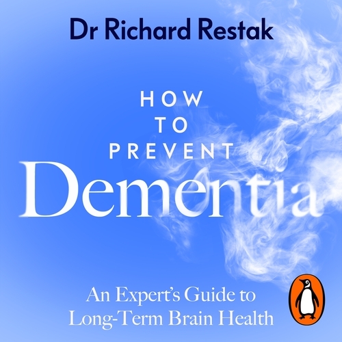 Book cover of How to Prevent Dementia by Richard Restak
