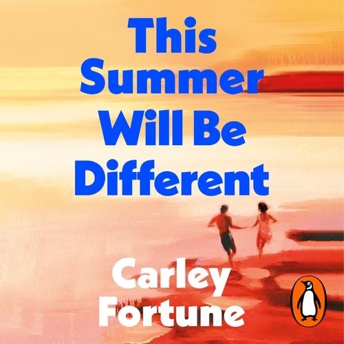 Book cover of This Summer Will Be Different by Carley Fortune