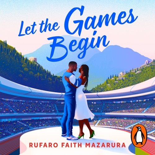 Book cover of Let the Games Begin by Rufaro Faith Mazarura