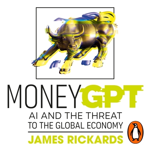 Book cover of MoneyGPT by James Rickards