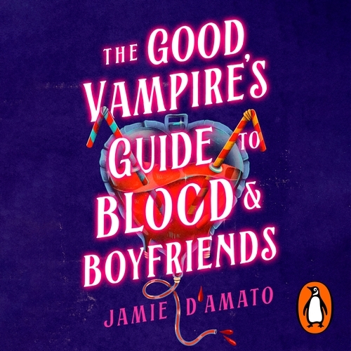 Book cover of The Good Vampire's Guide To Blood And Boyfriends by Jamie D'Amato