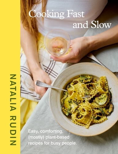Book cover of Cooking Fast and Slow by Natalia Rudin