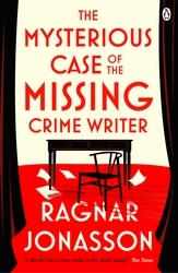 Book cover of The Mysterious Case of the Missing Crime Writer by Ragnar Jónasson