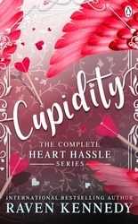 Book cover of Cupidity: The complete Heart Hassle Series by Raven Kennedy