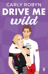 Book cover of Drive Me Wild by Carly Robyn