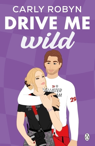 Book cover of Drive Me Wild by Carly Robyn