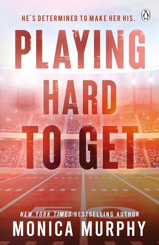 Book cover of Playing Hard To Get by Monica Murphy