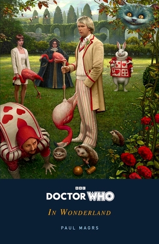 Book cover of Doctor Who: In Wonderland by Paul Magrs