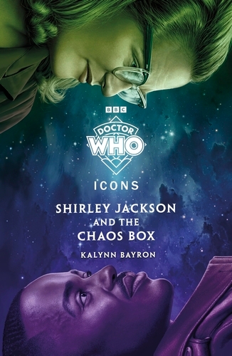 Book cover of #3 - Doctor Who: Shirley Jackson and the Chaos Box by Doctor Who, Kalynn Bayron