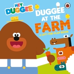 Book cover of Hey Duggee: Duggee at the Farm by Hey Duggee
