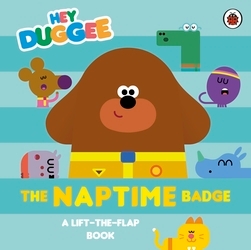 Book cover of Hey Duggee: The Naptime Badge by Hey Duggee
