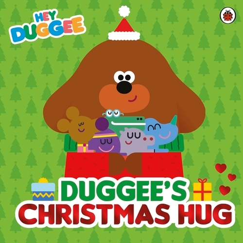 Book cover of Hey Duggee: Duggee’s Christmas Hug by Hey Duggee