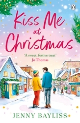 Book cover of Kiss Me At Christmas by Jenny Bayliss