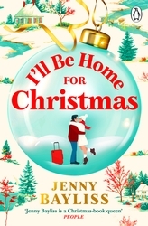 Book cover of I'll Be Home for Christmas by Jenny Bayliss