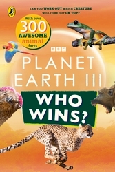 Book cover of Who Wins? Planet Earth III by BBC