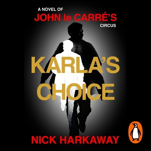 Book cover of Karla's Choice by Nick Harkaway, John le Carré