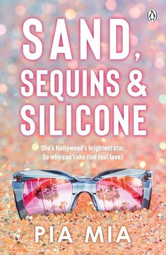Book cover of Sand, Sequins and Silicone by Pia Mia