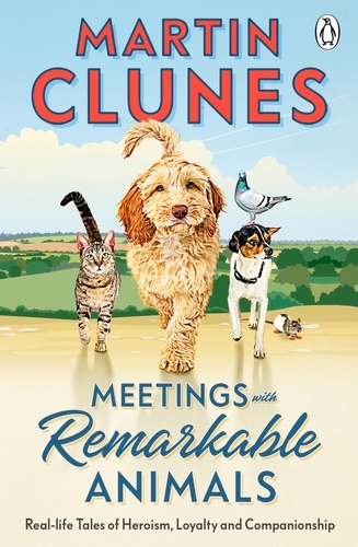 Book cover of Meetings With Remarkable Animals by Martin Clunes