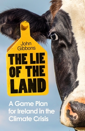 Book cover of The Lie of the Land by John Gibbons