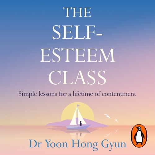 Book cover of The Self-Esteem Class by Yoon Hong Gyun