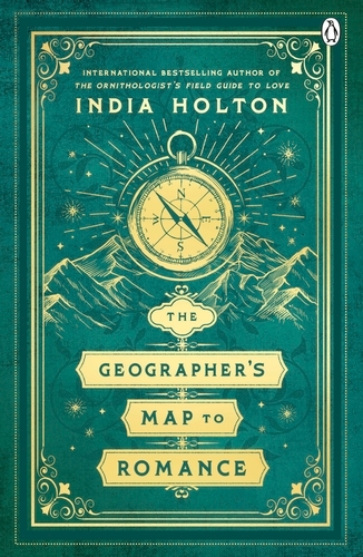 Book cover of The Geographer's Map to Romance by India Holton