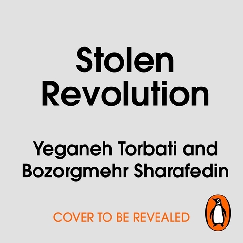Book cover of Stolen Revolution by Yeganeh Torbati, Bozorgmehr Sharafedin
