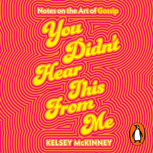 Book cover of You Didn't Hear This From Me by Kelsey McKinney