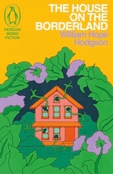 Book cover of The House on the Borderland by William Hope Hodgson