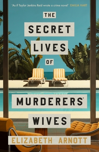 Book cover of The Secret Lives of Murderers' Wives by Elizabeth Arnott