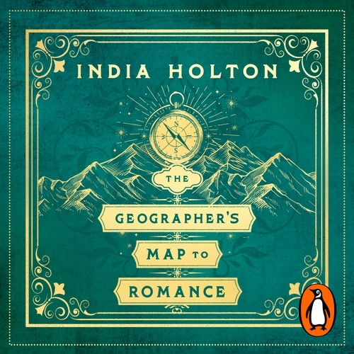 Book cover of The Geographer's Map to Romance by India Holton