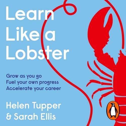 Book cover of Learn Like a Lobster by Helen Tupper, Sarah Ellis
