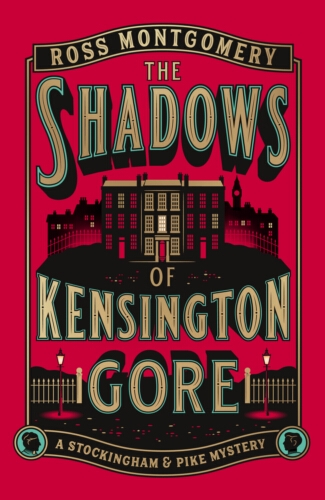 Book cover of The Shadows of Kensington Gore by Ross Montgomery
