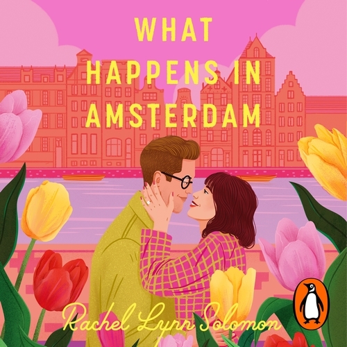 Book cover of What Happens in Amsterdam by Rachel Lynn Solomon
