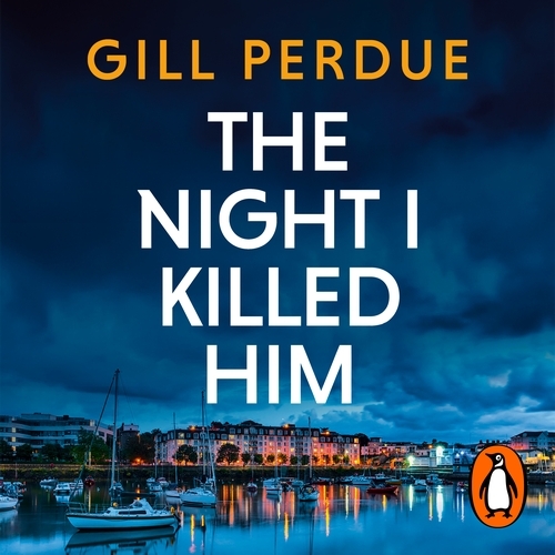Book cover of The Night I Killed Him by Gill Perdue