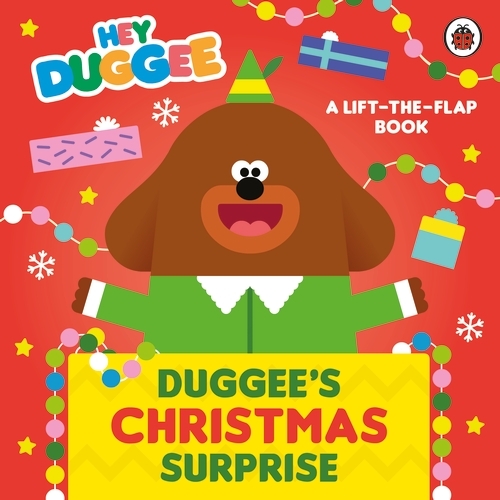 Book cover of Hey Duggee: Duggee’s Christmas Surprise by Hey Duggee