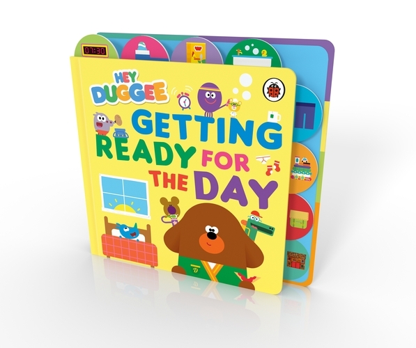 Book cover of Hey Duggee: Getting Ready for the Day by Hey Duggee