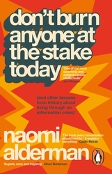 Book cover of Don’t Burn Anyone at the Stake Today by Naomi Alderman