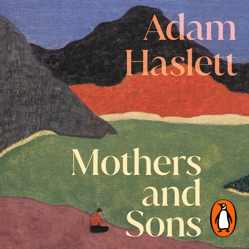 Book cover of Mothers and Sons by Adam Haslett