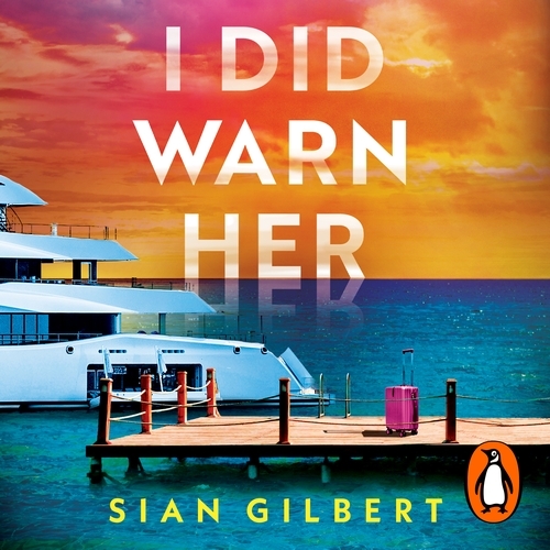 Book cover of I Did Warn Her by Sian Gilbert