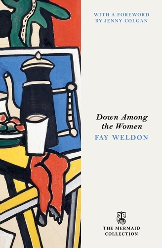 Book cover of Down Among the Women by Fay Weldon