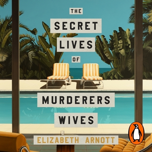 Book cover of The Secret Lives of Murderers' Wives by Elizabeth Arnott