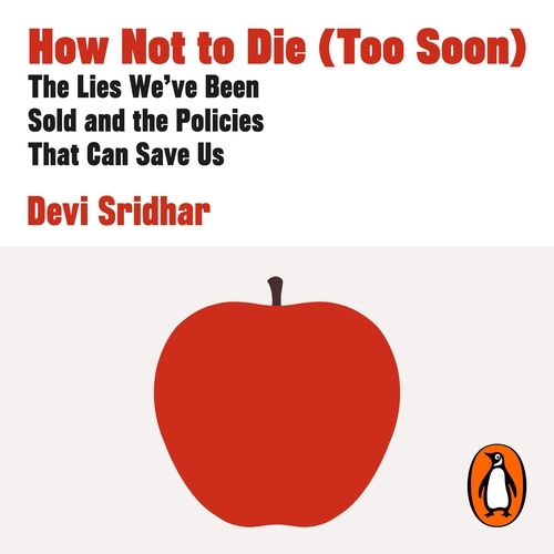 Book cover of How Not to Die (Too Soon) by Devi Sridhar